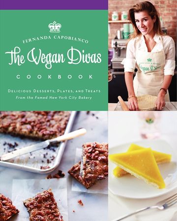 Book cover image: The Vegan Divas Cookbook: Delicious Desserts, Plates, and Treats from the Famed New York City Bakery