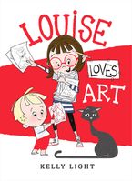 Louise Loves Art Hardcover  by Kelly Light