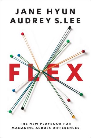 Book cover image: Flex: The New Playbook for Managing Across Differences