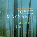 After Her Downloadable audio file UBR by Joyce Maynard