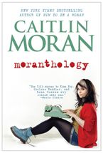Moranthology Paperback  by Caitlin Moran