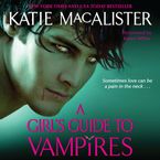 A Girl's Guide to Vampires Downloadable audio file UBR by Katie MacAlister