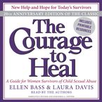 The Courage to Heal Downloadable audio file UBR by Ellen Bass