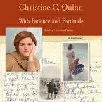 With Patience and Fortitude Downloadable audio file UBR by Christine Quinn