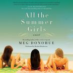 All the Summer Girls Downloadable audio file UBR by Meg Donohue