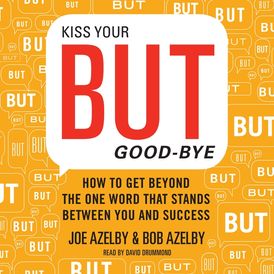 Kiss Your BUT Good-Bye