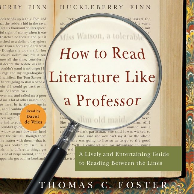 How to read literature like a professor by thomas c foster