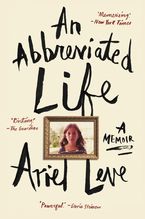An Abbreviated Life Paperback  by Ariel Leve