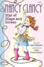 Fancy Nancy: Nancy Clancy, Star of Stage and Screen Hardcover  by Jane O'Connor