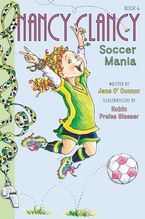 Fancy Nancy: Nancy Clancy, Soccer Mania Hardcover  by Jane O'Connor
