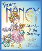 Fancy Nancy: Saturday Night Sleepover eBook  by Jane O'Connor