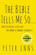 The Bible Tells Me So Paperback  by Peter Enns