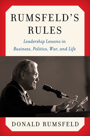 Rumsfeld S Rules Donald Rumsfeld Hardcover