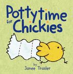 Pottytime for Chickies Board book  by Janee Trasler