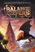Balance Keepers, Book 1: The Fires of Calderon Paperback  by Lindsay Cummings
