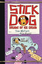 Stick Dog Dreams of Ice Cream Hardcover  by Tom Watson