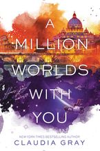 A Million Worlds with You Paperback  by Claudia Gray