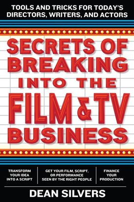 Secrets of Breaking into the Film and TV Business