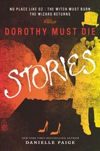 Dorothy Must Die Stories Paperback  by Danielle Paige