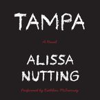 Tampa Downloadable audio file UBR by Alissa Nutting