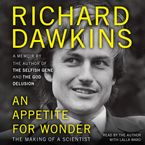 An Appetite for Wonder Downloadable audio file UBR by Richard Dawkins