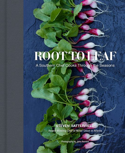 Book cover image: Root to Leaf: A Southern Chef Cooks Through the Seasons