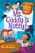 My Weirdest School #2: Ms. Cuddy Is Nutty! Hardcover  by Dan Gutman