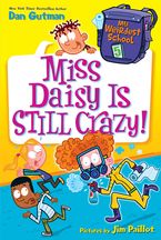 My Weirdest School #5: Miss Daisy Is Still Crazy! Paperback  by Dan Gutman