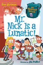 My Weirdest School #6: Mr. Nick Is a Lunatic! Hardcover  by Dan Gutman