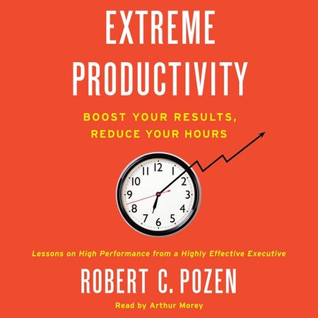 Book cover image: Extreme Productivity: Boost Your Results, Reduce Your Hours