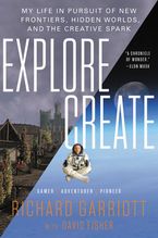 Explore/Create Paperback  by Richard Garriott