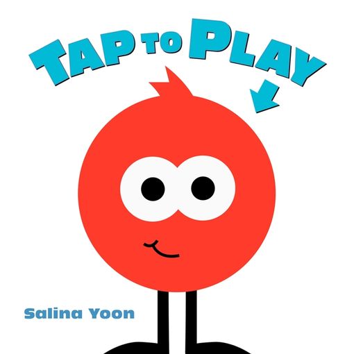 Tap To Play Salina Yoon Hardcover
