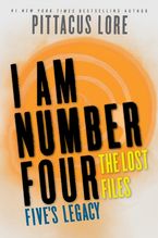 I Am Number Four: The Lost Files: Five's Legacy eBook  by Pittacus Lore