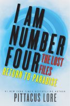 I Am Number Four: The Lost Files: Return to Paradise eBook  by Pittacus Lore