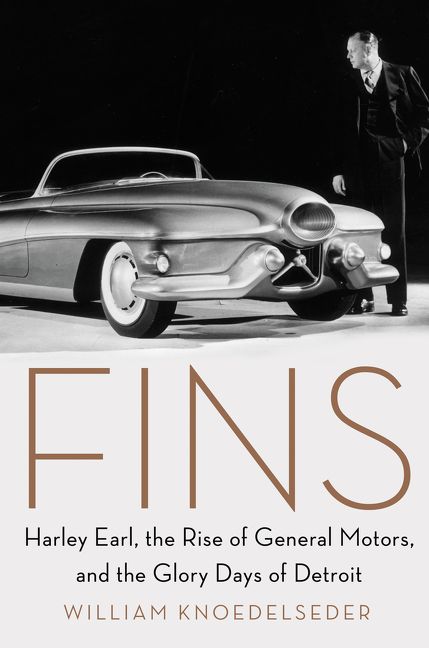 Book cover image: Fins: Harley Earl, the Rise of General Motors, and the Glory Days of Detroit