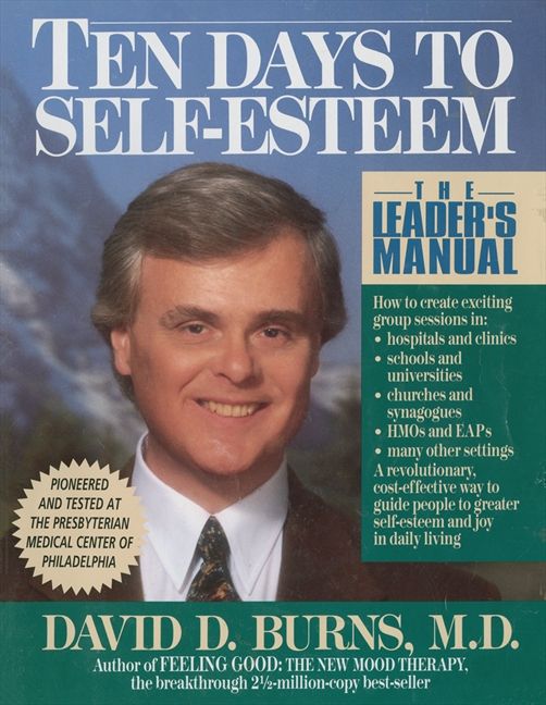 Ten Days To Self Esteem David D Burns M D E Book