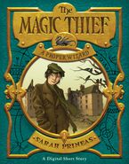 The Magic Thief: A Proper Wizard eBook  by Sarah Prineas