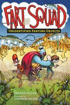 Fart Squad #3: Unidentified Farting Objects Paperback  by Seamus Pilger