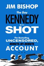 The Day Kennedy Was Shot