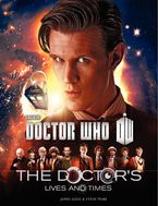 Doctor Who: The Doctor's Lives and Times Paperback  by James Goss
