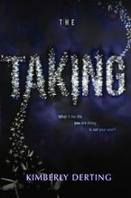 The Taking Paperback  by Kimberly Derting