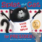 Splat the Cat for President Paperback  by Rob Scotton