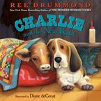 Charlie and the New Baby Hardcover  by Ree Drummond