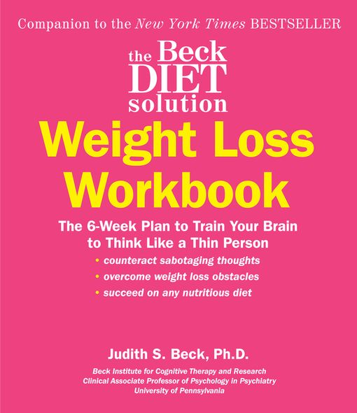 The Beck Diet Solution Weight Loss Workbook Judith S Beck - 