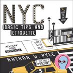 NYC Basic Tips and Etiquette Paperback  by Nathan W. Pyle