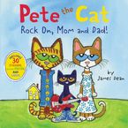 Pete the Cat: Rock On, Mom and Dad! Paperback  by James Dean