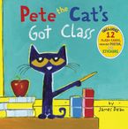 Pete the Cat's Got Class Hardcover  by James Dean