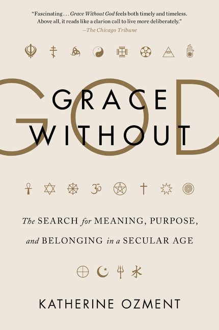 Book cover image: Grace Without God: The Search for Meaning, Purpose, and Belonging in a Secular Age