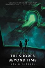 The Shores Beyond Time Hardcover  by Kevin Emerson