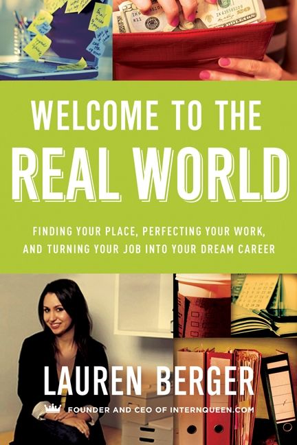 Book cover image: Welcome to the Real World: Finding Your Place, Perfecting Your Work, and Turning Your Job into Your Dream Career